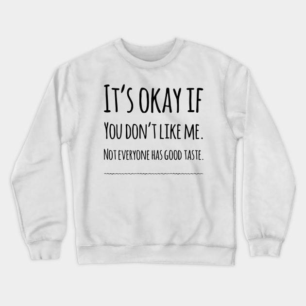 Funny quotes Crewneck Sweatshirt by denissmartin2020